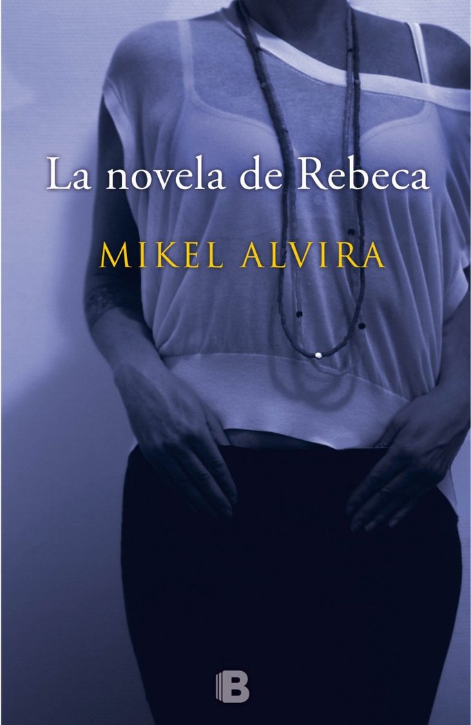 La novela de Rebeca, de Alvira | portada del libro