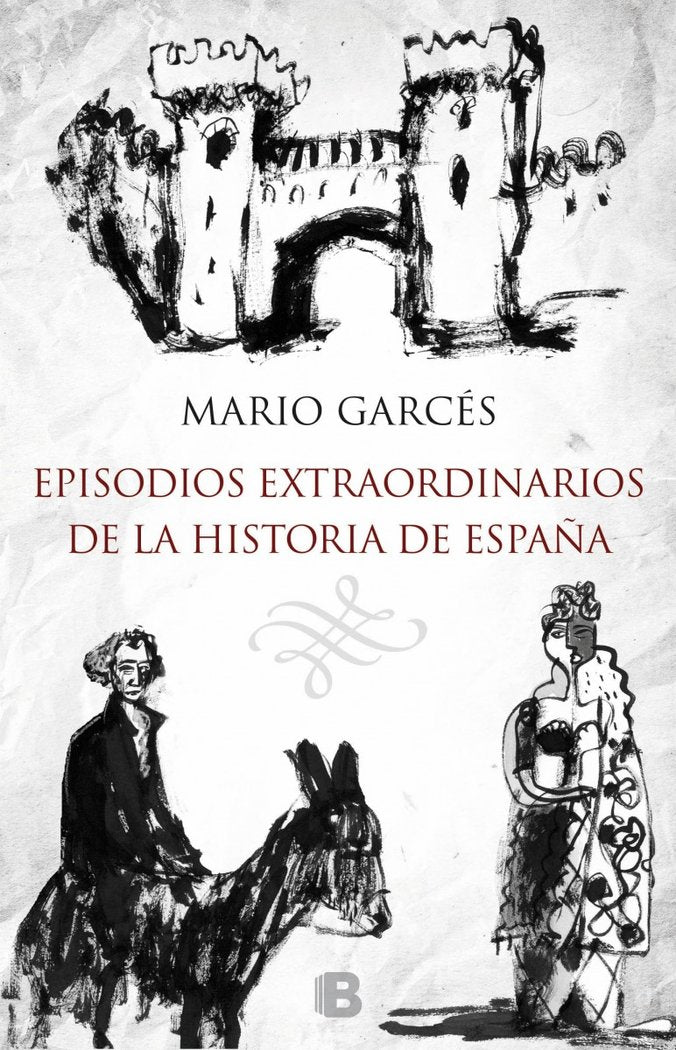 Episodios extraordinarios de la Historia de España, de Garcés, Mario | portada del libro