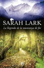 La llegenda de la muntanya de foc (Trilogia del Foc  3), de Sarah Lark | portada del libro