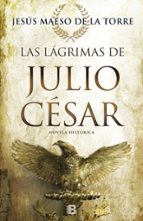 Las lágrimas de Julio César, de Jesús Maeso de la Torre | portada del libro