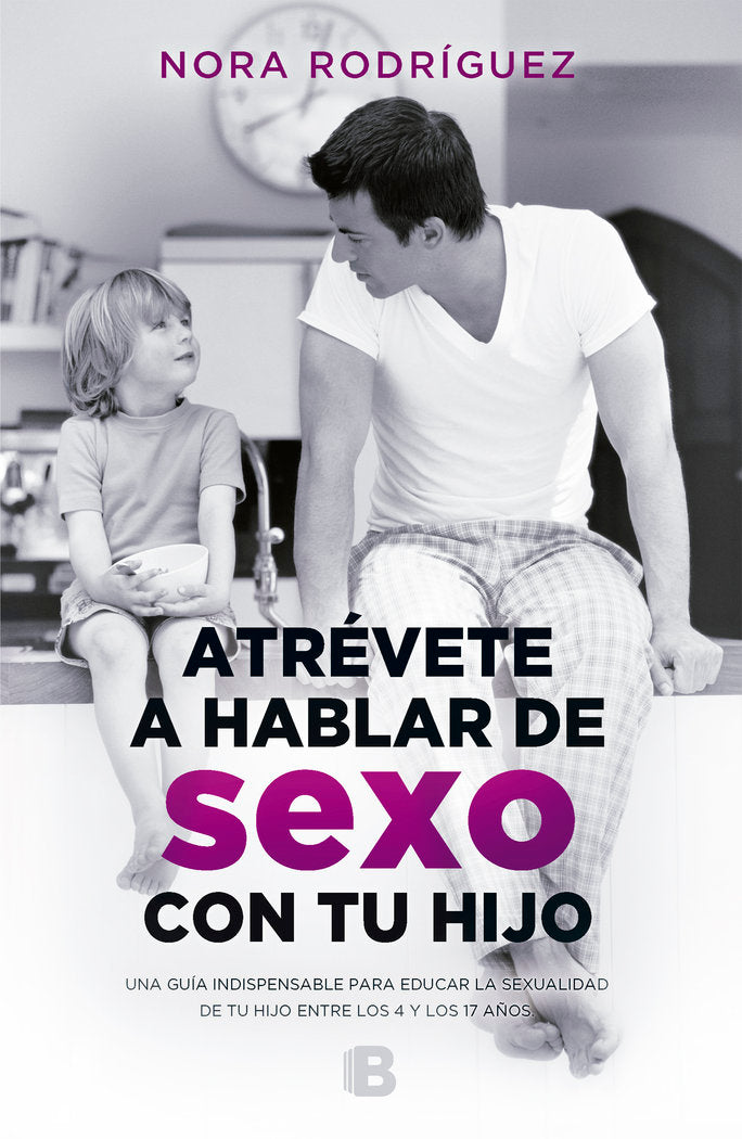 Atrévete a hablar de sexo con tu hijo, de Rodríguez, Nora | portada del libro