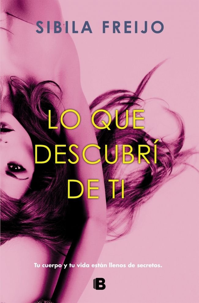 Lo que descubrí de ti, de Freijo, Sibila | portada del libro