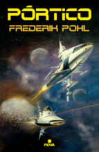 Pórtico (La Saga de los Heechee  1), de Frederik Pohl | portada del libro