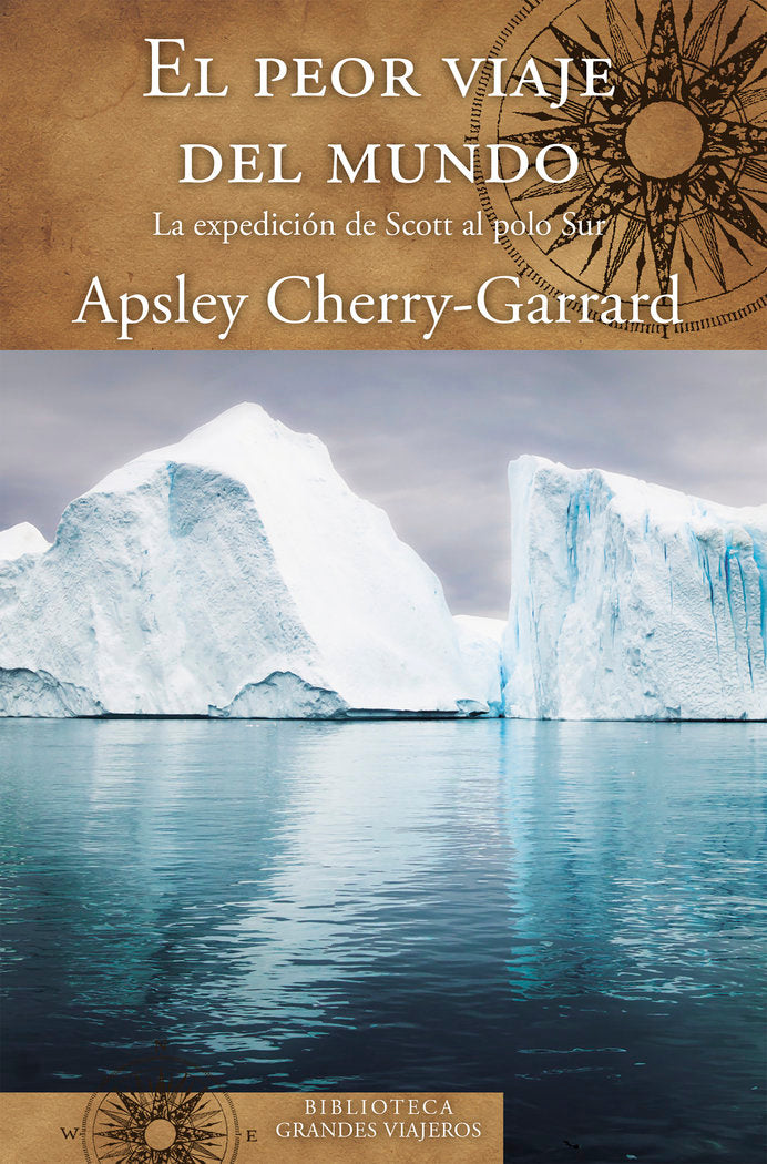 El peor viaje del mundo, de Cherry-Garrard, Apsley | portada del libro