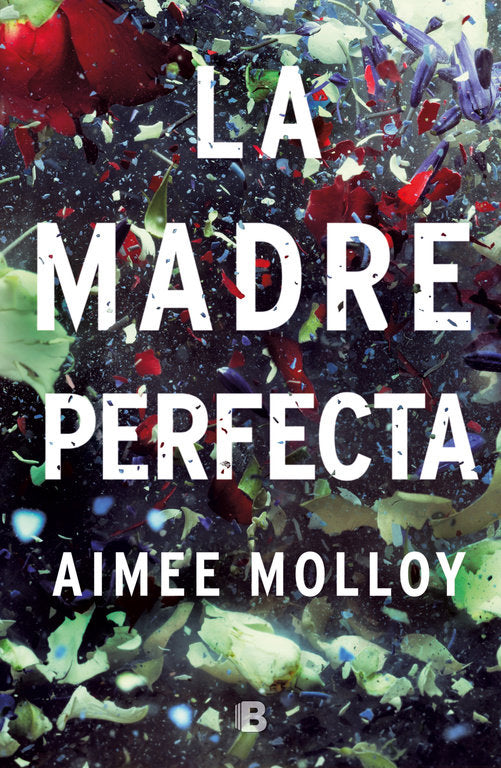 LA MADRE PERFECTA, de MOLLOY, AIMEE | portada del libro