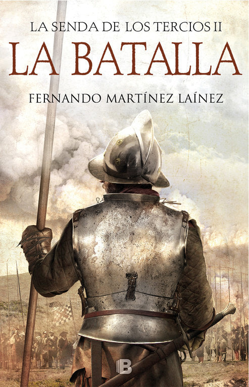 La Batalla (La senda de los Tercios 2), de Martínez Laínez, Fernando | portada del libro