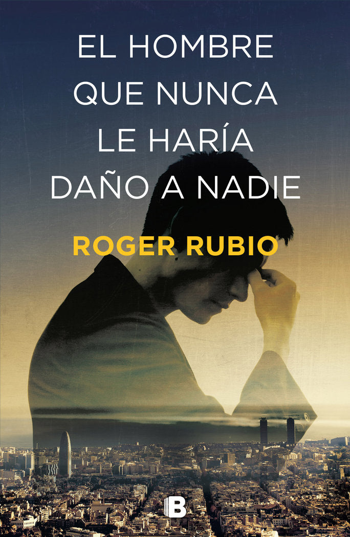 El hombre que nunca le haría daño a nadie, de Rubio, Roger | portada del libro