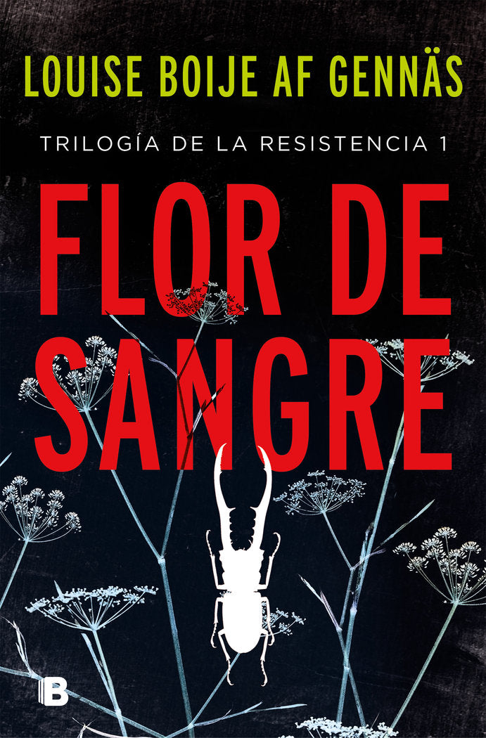 Flor de sangre (Trilogía de la Resistencia 1), de Boije af Gennäs, Louise | portada del libro