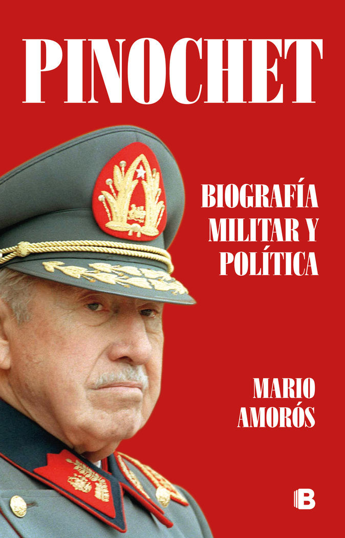 Pinochet. Biografía militar y política, de Amorós | portada del libro
