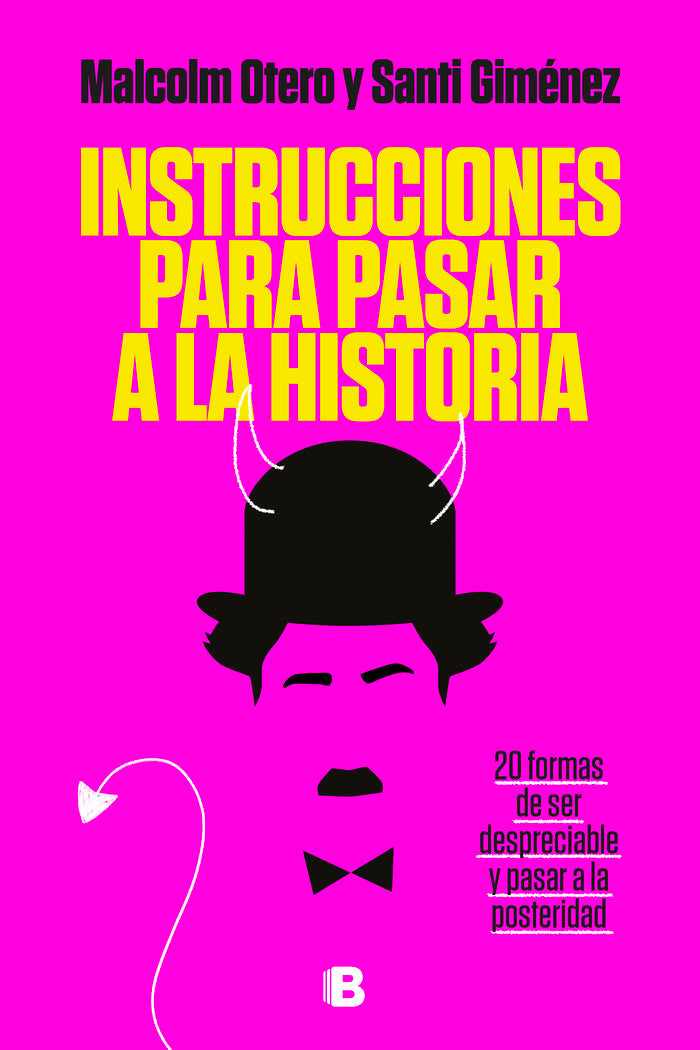 Instrucciones para pasar a la historia, de Otero, Malcolm | portada del libro