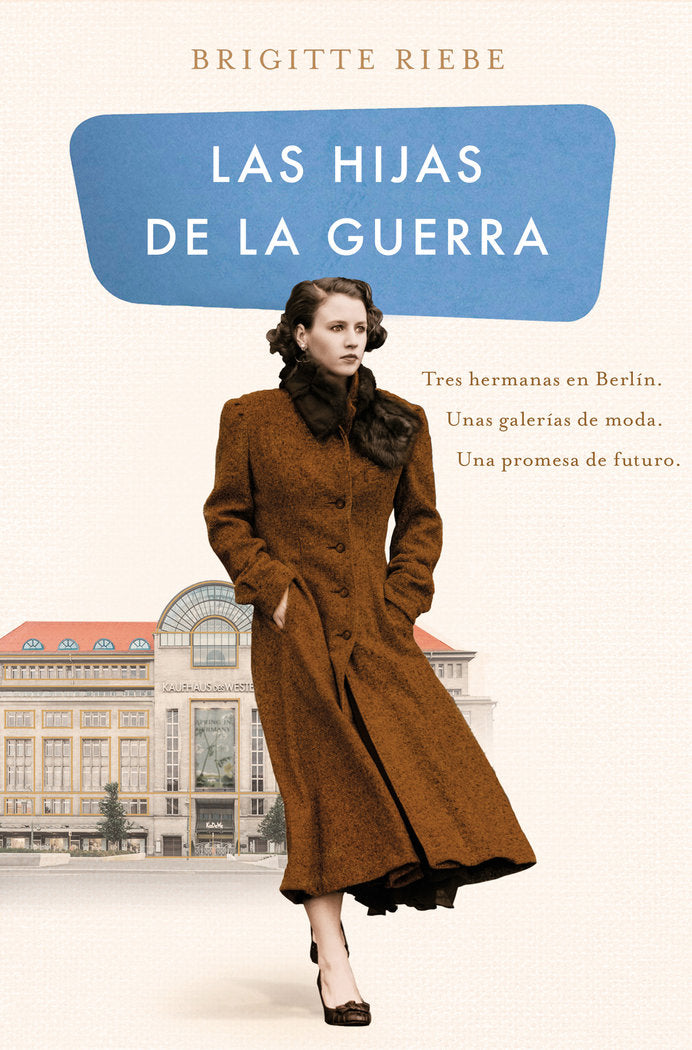 Las hijas de la guerra (Las hermanas de Kudamm 1), de Riebe, Brigitte | portada del libro