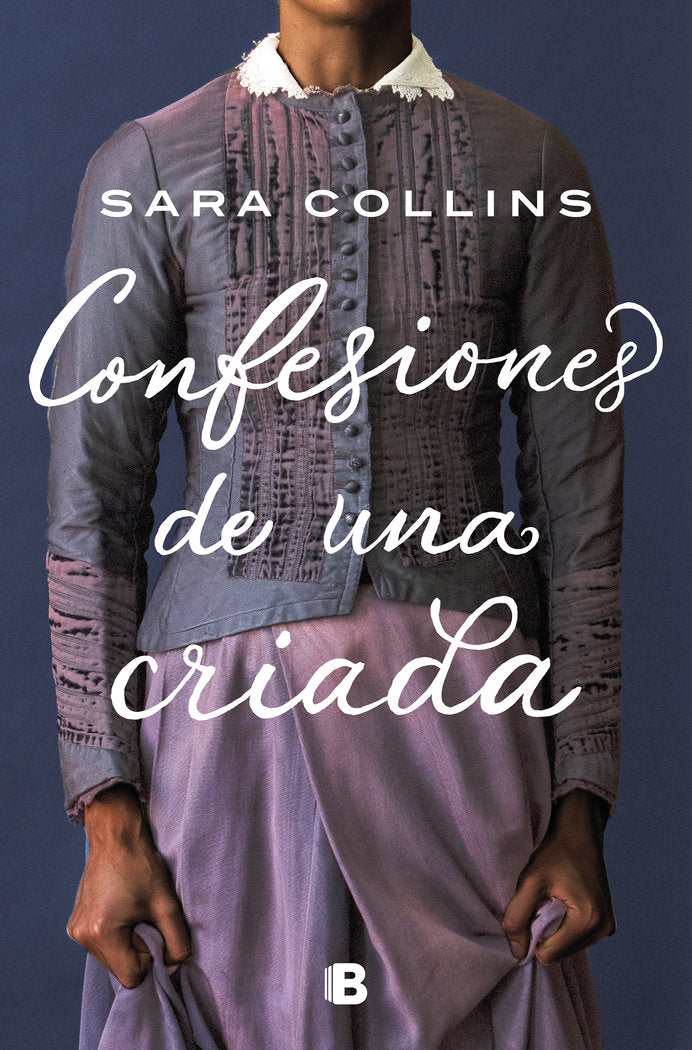 CONFESIONES DE UNA CRIADA, de COLLINS, SARA | portada del libro