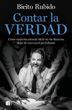 Contar la verdad, de Bieito Rubido | portada del libro