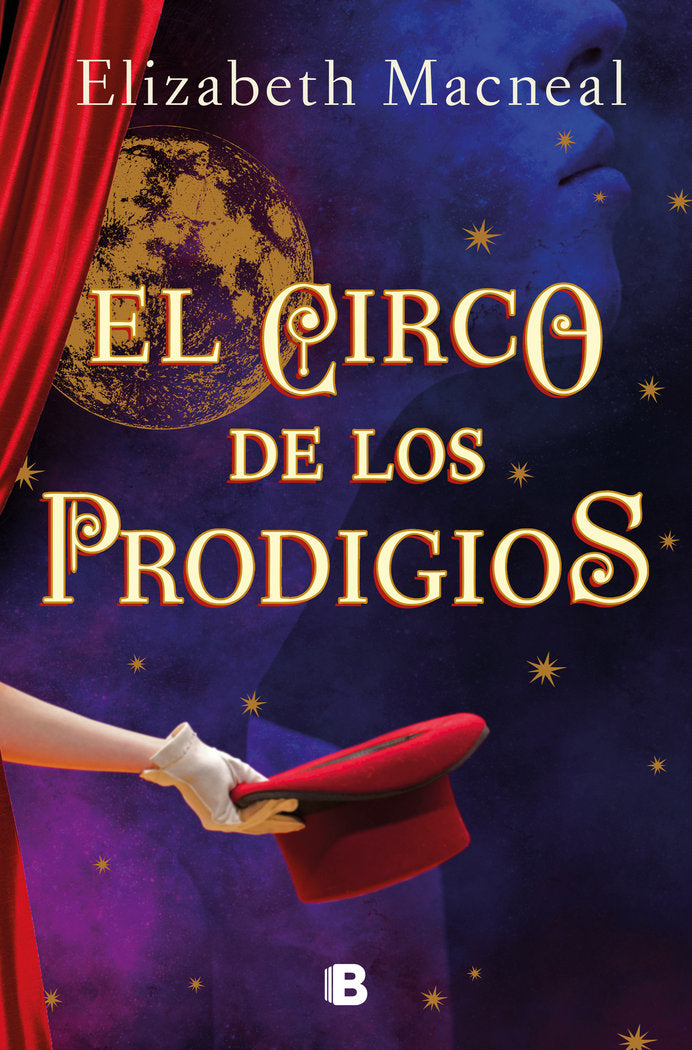 EL CIRCO DE LOS PRODIGIOS, de MACNEAL, ELIZABETH | portada del libro