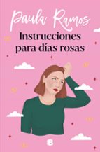 Instrucciones para días rosas (Trilogía Ellas  2), de Paula Ramos | portada del libro
