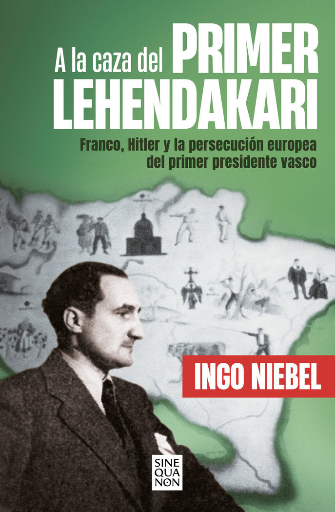 A LA CAZA DEL PRIMER LEHENDAKARI, de NIEBEL, INGO | portada del libro
