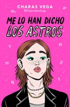 Me lo han dicho los astros, de CHARAS VEGA | portada del libro