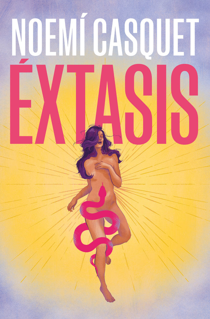 EXTASIS, de CASQUET, NOEMI | portada del libro