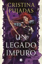 Un legado impuro (Un legado impuro  1), de Cristina Pujadas | portada del libro