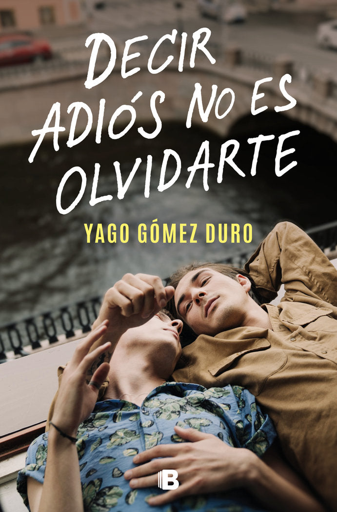 DECIR ADIOS NO ES OLVIDARTE, de GóMEZ DURO, YAGO | portada del libro