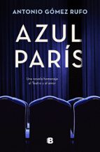 Azul París, de Antonio Gómez Rufo | portada del libro