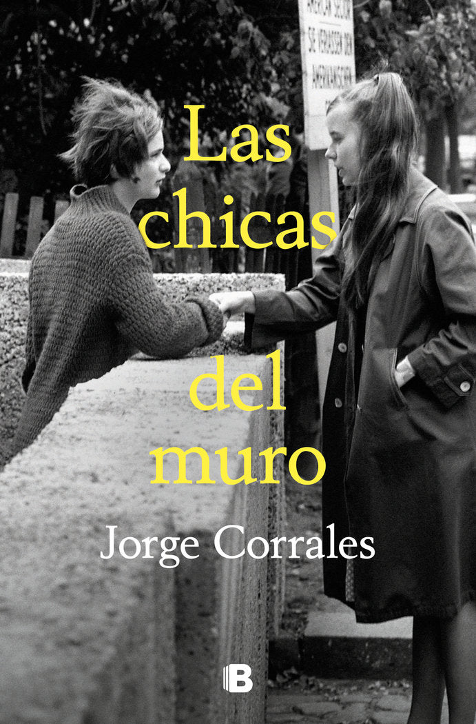 Las chicas del muro, de JORGE CORRALES | portada del libro