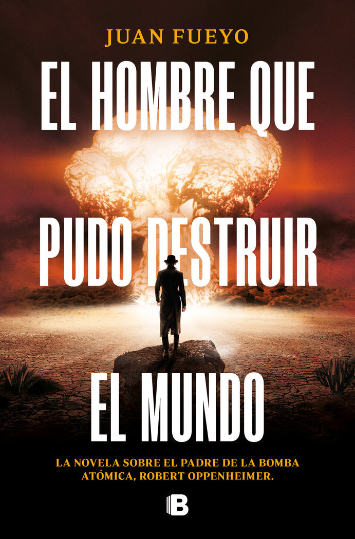 EL HOMBRE QUE PUDO DESTRUIR EL MUNDO, de FUEYO, JUAN | portada del libro