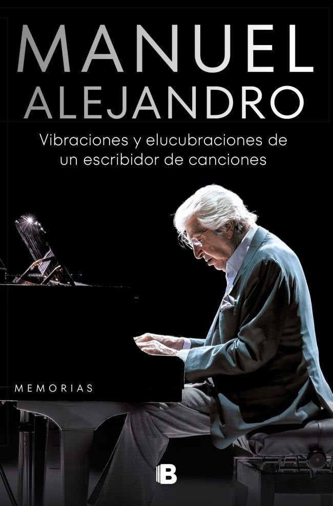 Manuel Alejandro. Vibraciones y elucubraciones de un escribidor de canciones, de ALEJANDRO | portada del libro