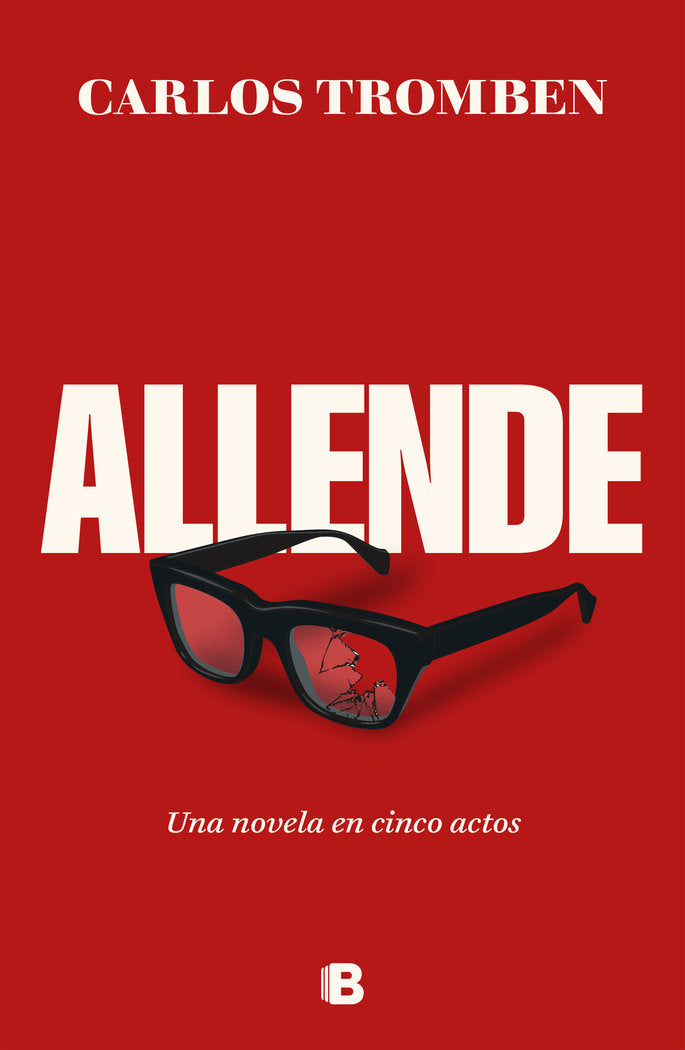 Allende. Una novela en cinco actos, de CARLOS TROMBEN | portada del libro