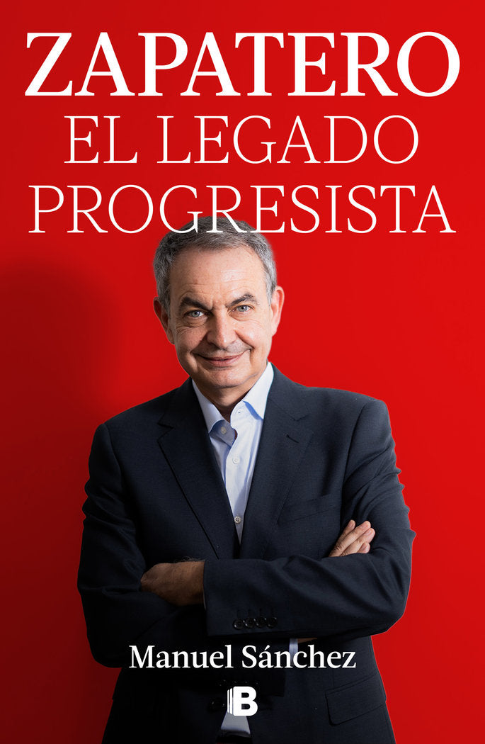 Zapatero, el legado progresista, de MANUEL SANCHEZ | portada del libro