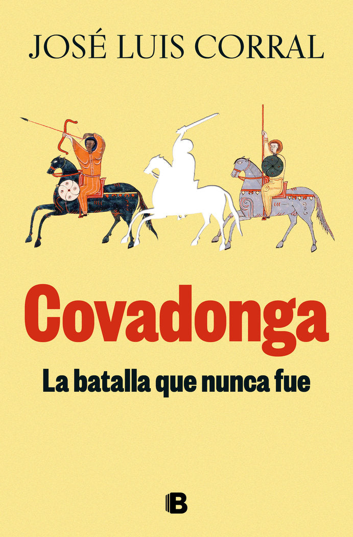 COVADONGA, LA BATALLA QUE NUNCA FUE, de CORRAL, JOSE LUIS | portada del libro