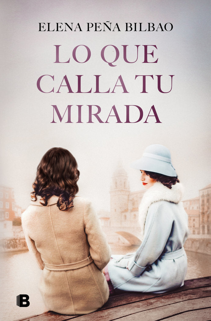 Lo que calla tu mirada, de PEÑA BILBAO | portada del libro