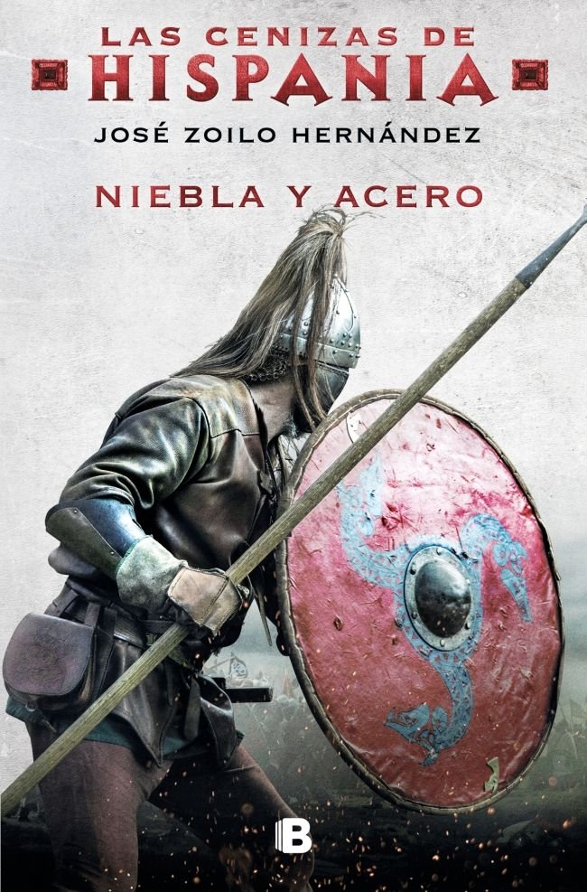 NIEBLA Y ACERO (LAS CENIZAS DE HISPANIA 2), de ZOILO, JOSE | portada del libro