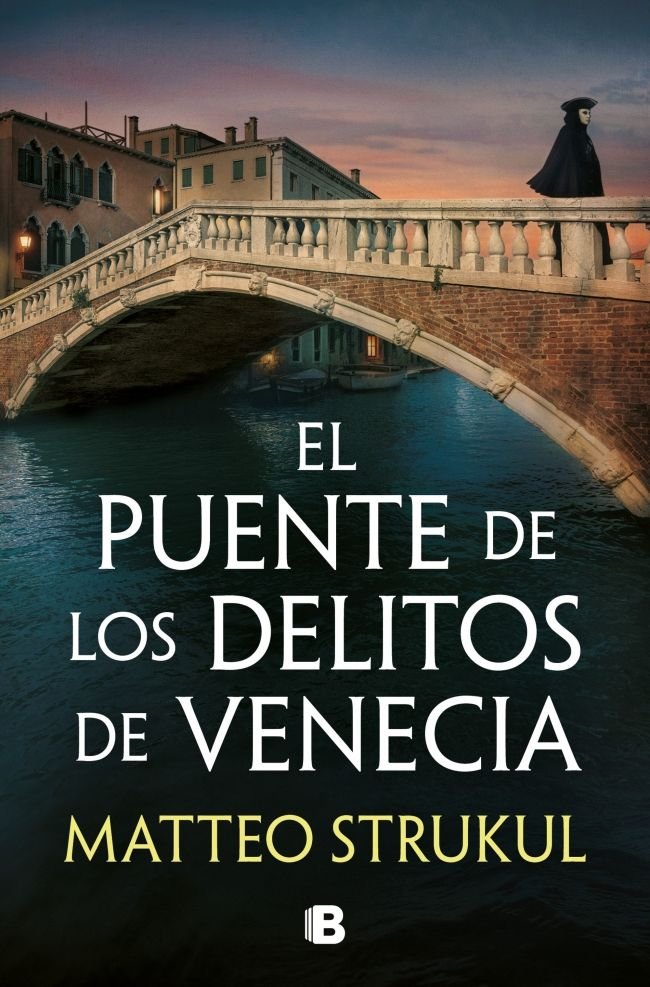 EL PUENTE DE LOS DELITOS DE VENECIA (LAS PESQUISAS DE CANALETTO 2), de STRUKUL, MATTEO | portada del libro