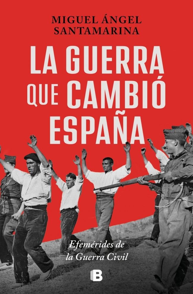LA GUERRA QUE CAMBIO ESPAÑA, de MIGUEL ANGEL SANTAMARINA | portada del libro