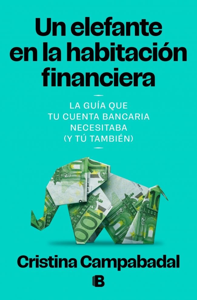 UN ELEFANTE EN LA HABITACION FINANCIERA, de CAMPABADAL, CRISTINA | portada del libro