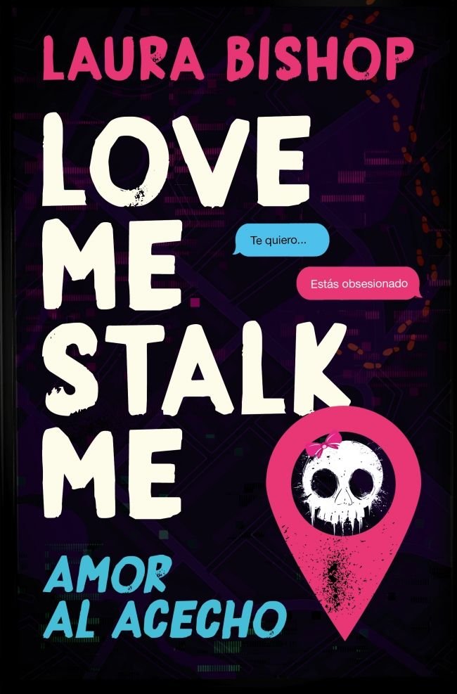 Love Me, Stalk Me. Amor al acecho, de BISHOP | portada del libro