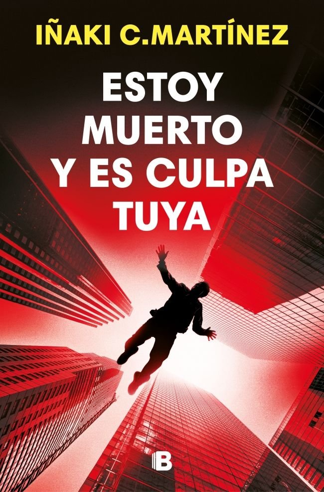 Estoy muerto y es culpa tuya, de IÑAKI C MARTINEZ | portada del libro