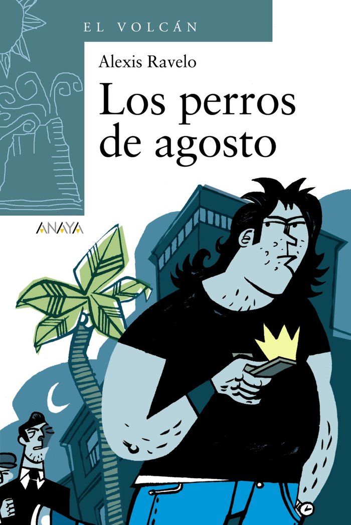 Los perros de agosto, de Ravelo, Alexis | portada del libro