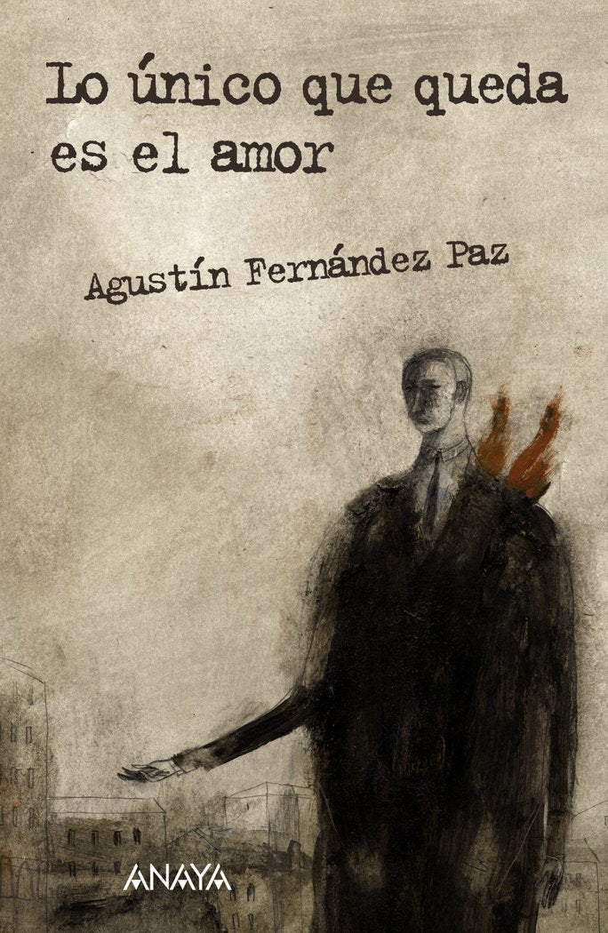 Lo único que queda es el amor, de Fernández Paz, Agustín | portada del libro