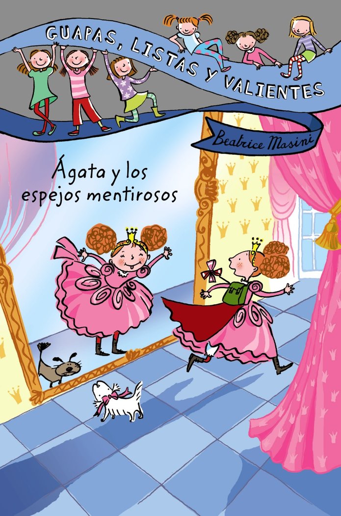 Guapas, listas y valientes. Ágata y los espejos mentirosos, de Masini, Beatrice | portada del libro
