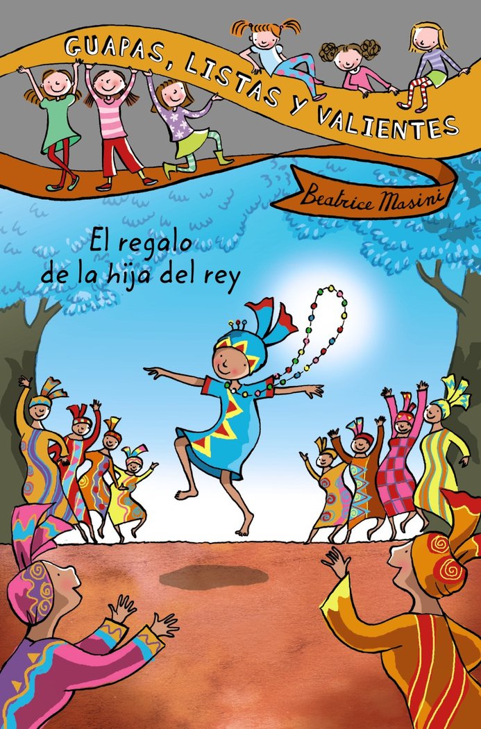 Guapas, listas y valientes. El regalo de la hija del rey, de Masini, Beatrice | portada del libro
