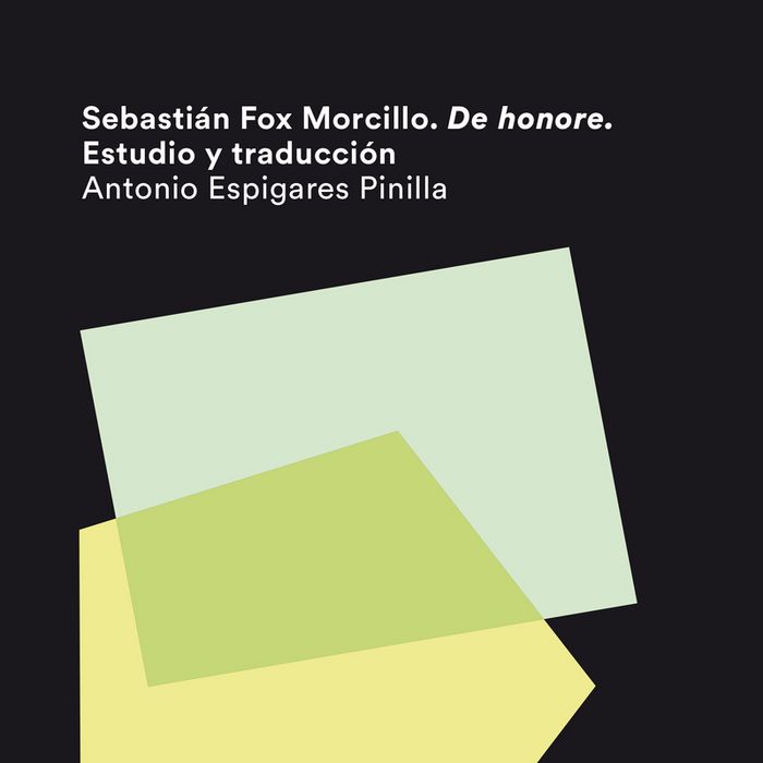 Sebastián Fox Morcillo. De honore. Estudio y traducción, de Espigares Pinilla, Antonio | portada del libro
