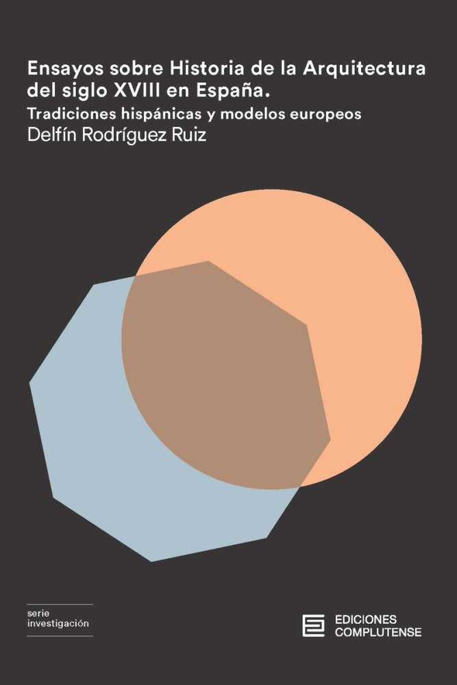 Ensayos sobre la Historia de la Arquitectura del siglo XVIII en España, de Rodríguez Ruiz, Delfín | portada del libro