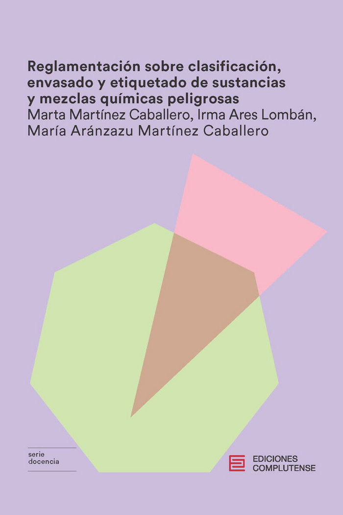 Reglamentación sobre clasificación, envasado y etiquetado de sustancias y mezclas químicas peligrosa, de Martínez Caballero, 