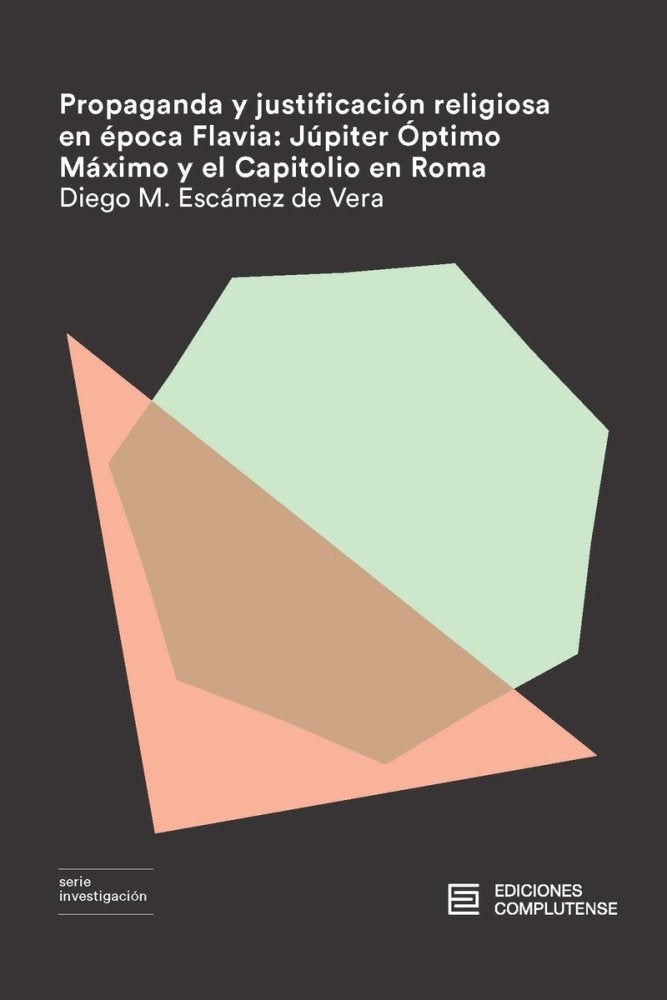 Propaganda y justificación religiosa en época Flavia, de Escámez de Vera, Diego M. | portada del libro