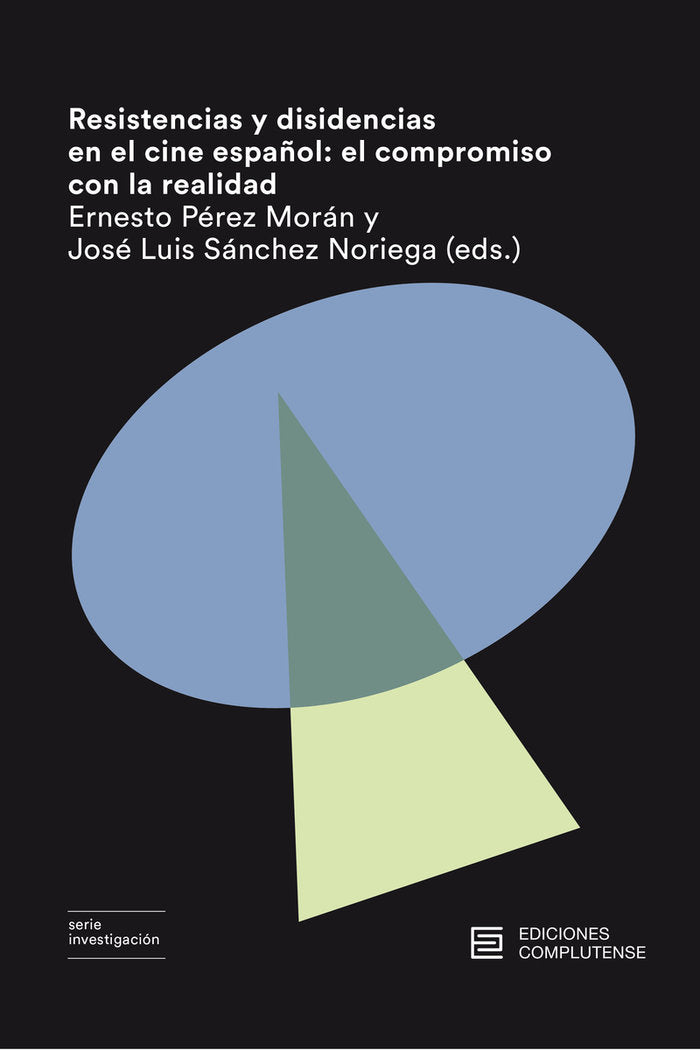 RESISTENCIAS Y DISIDENCIAS EN EL CINE ESPAÑOL:, de PEREZ MORAN, ERNESTO (ED.) | portada del libro