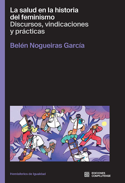 LA SALUD EN LA HISTORIA DEL FEMINISMO, de NOGUEIRAS GARCIA , BELEN | portada del libro