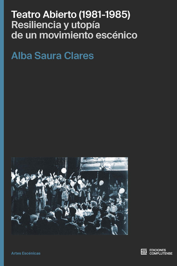 TEATRO ABIERTO (1981-1985)., de SAURA CLARES, ALBA | portada del libro