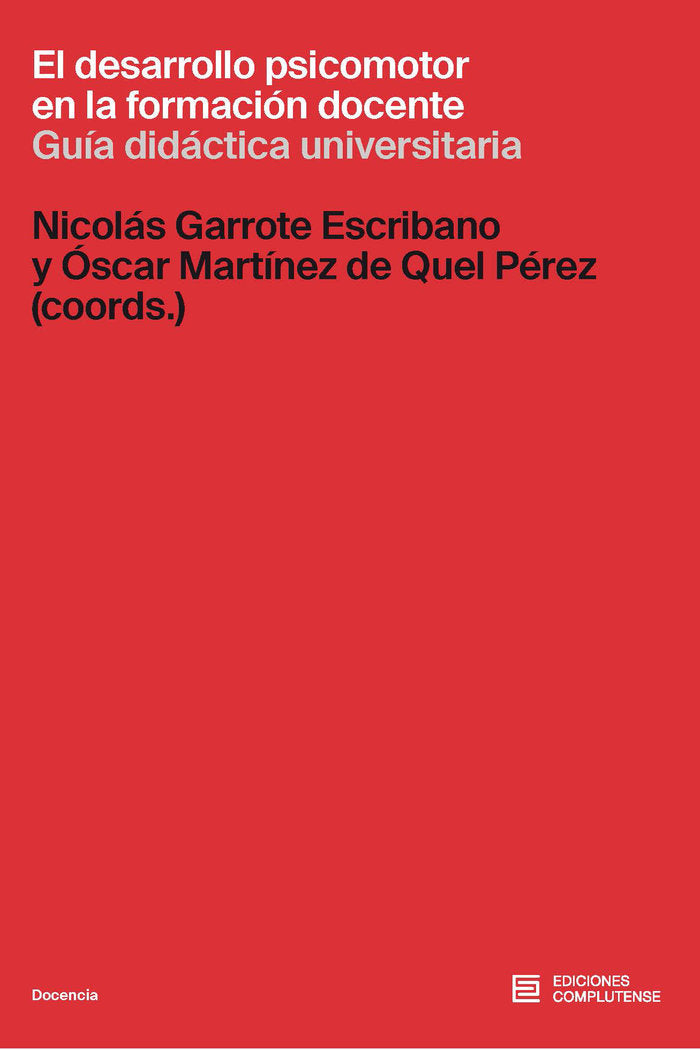 EL DESARROLLO PSICOMOTOR EN LA FORMACION DOCENTE, de GARROTE ESCRIBANO, NICOLAS (COORDS.) | portada del libro